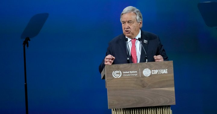 At COP28, UN chief warns world leaders ‘Earth’s vital signs are failing’ - National