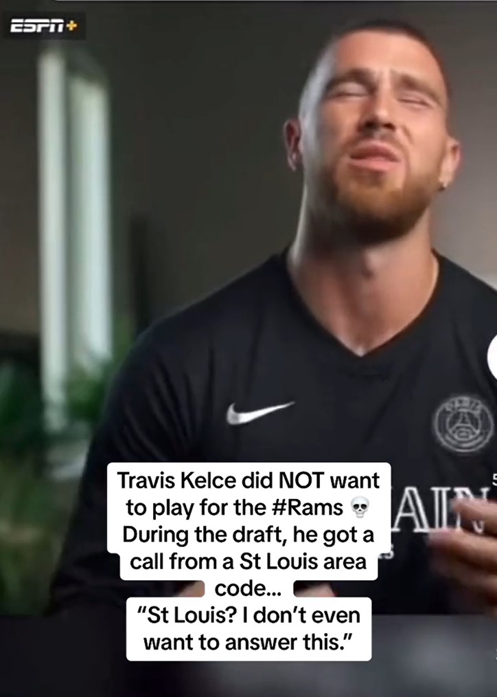 Kelce was devastated when he thought the St. Louis Rams were calling to draft him